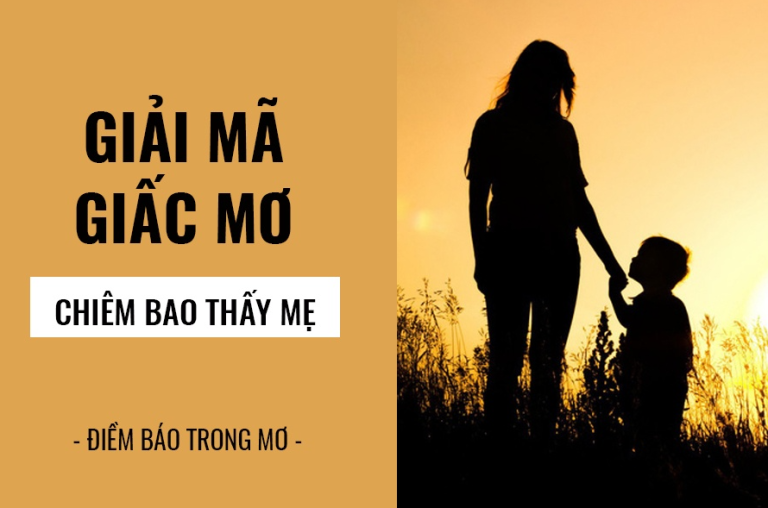 Nằm mơ thấy MẸ đánh con gì? điềm lành hay dữ [NEW]